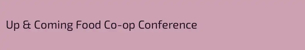 Up & Coming Food Co-op Conference 